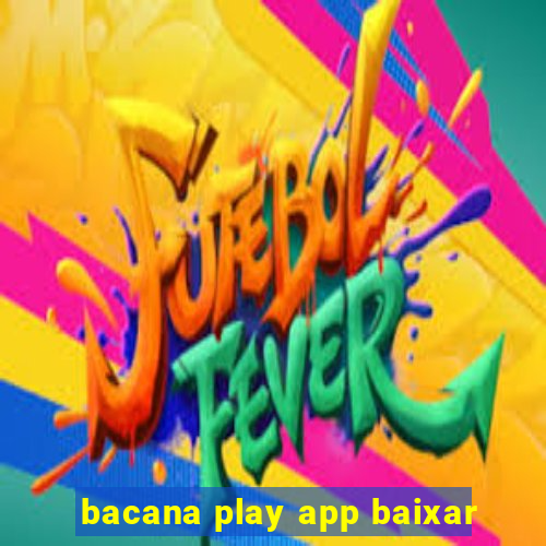 bacana play app baixar